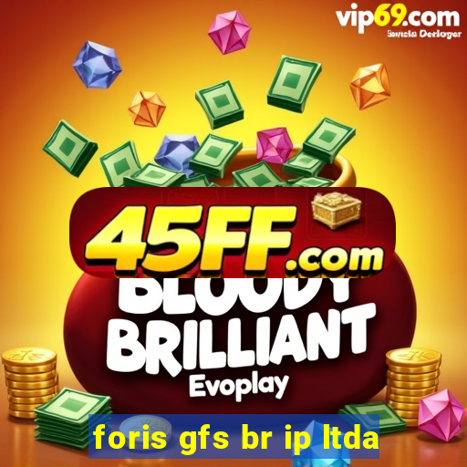 foris gfs br ip ltda